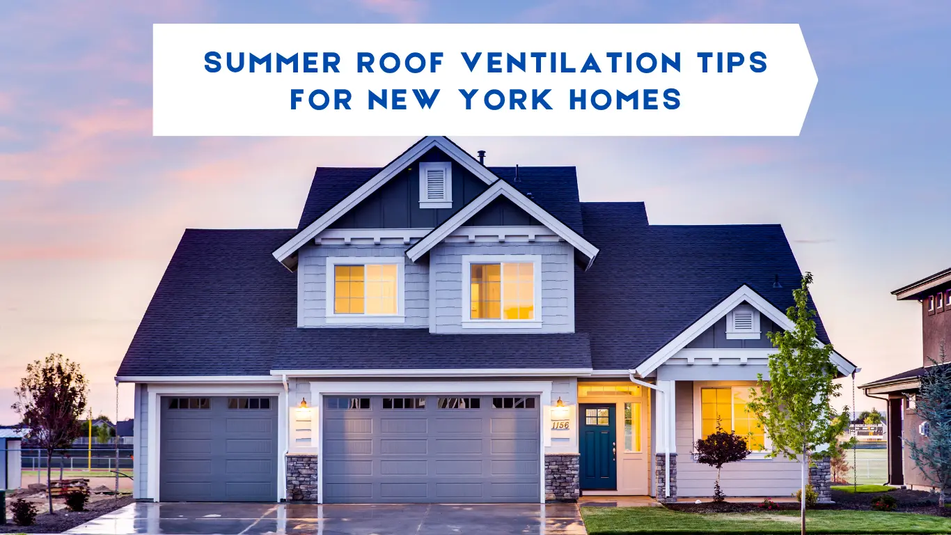 Summer Roof Ventilation Tips for New York Homes